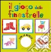 Il gioco delle finestrelle. Ediz. illustrata libro