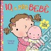 Io e il mio bebé. Libro pop-up. Ediz. illustrata libro