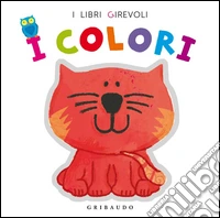 I colori. Ediz. illustrata