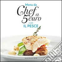 Menu da chef a 5 euro. Con il pesce libro