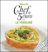 Menu da chef a 5 euro. Con le verdure libro