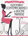 Dizionario contemporaneo di buone maniere libro