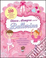 Gioca e disegna con le ballerine. Ediz. illustrata libro