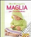 Oltre 50 progetti a maglia per il tuo bambino libro