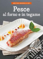 Pesce al forno e in tegame libro