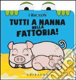 Tutti a nanna nella fattoria! I librocchi libro