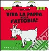 Viva la pappa nella fattoria! I librocchi libro