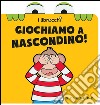 Giochiamo a nascondino! I librocchi libro