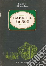 I sapori del bosco. Le ricette di nonna Rina libro