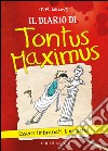 Il diario di Tontus Maximus libro