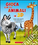 Gioca con gli animali in 3D. Con adesivi. Ediz. illustrata libro