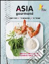 Asia gourmand. Giappone, Thailandia, Vietnam: 100 ricette sotto le 300 calorie e pronte in meno di 30 minuti libro