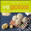 Vegolosi. Impara a cucinare golosi piatti vegani e vegetariani libro di Giordani Federica De Bernardin Silvia Paloni Simone