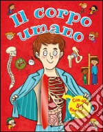 Il corpo umano. Ediz. illustrata