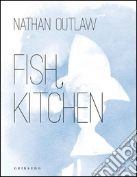 Fish kitchen. Ediz. illustrata libro