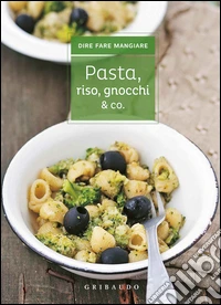 Pasta; riso; gnocchi & co.