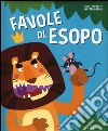 Favole di Esopo. Ediz. illustrata libro