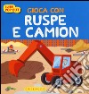 Gioca con ruspe e camion libro