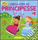 Gioca con le principesse libro