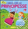 Gioca con le principesse libro