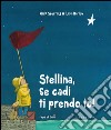 Stellina, se cadi ti prendo io! Ediz. illustrata libro