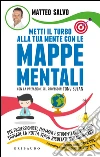 Metti il turbo alla tua mente con le mappe mentali. Per professionisti, manager e studenti che vogliono trovare la rotta verso risultati straordinari. Con DVD libro
