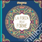 La forza delle forme. Mandala libro