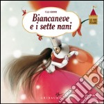 Biancaneve e i sette nani. Le mie fiabe. Ediz. illustrata libro