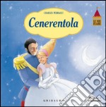 Cenerentola. Le mie fiabe. Ediz. illustrata libro