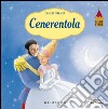 Cenerentola. Le mie fiabe. Ediz. illustrata libro