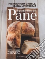 Il grande libro del pane. Tutti i segreti della panificazione, svelati da un grande maestro. Ediz. illustrata libro