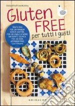 Gluten free per tutti i gusti libro