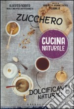 Zucchero, dolcificanti naturali