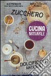 Zucchero, dolcificanti naturali libro