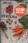 Verdura. Titolo venduto in abbinamento ad altri titoli della collana Cucina naturale libro