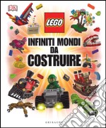 Infiniti mondi da costruire. Lego