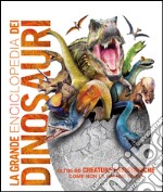 La grande enciclopedia dei dinosauri libro