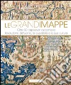 Le grandi mappe. Oltre 60 capolavori raccontano l'evoluzione dell'uomo, la sua storia e la sua cultura. Ediz. illustrata libro di Brotton Jerry