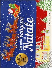 La mia valigetta di Natale. Ediz. a colori libro