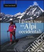 I grandi tour delle Alpi Occidentali libro