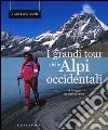 I grandi tour delle Alpi Occidentali libro