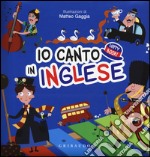 Io canto in inglese. Happy book. Ediz. illustrata. Con CD Audio