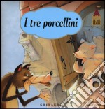 I tre porcellini. Le mie fiabe. Ediz. illustrata libro