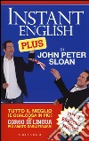 Instant english plus. Tutto il meglio (e qualcosa in più) del corso di lingua più amato dagli italiani libro