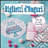 Biglietti d'auguri. Tante idee per tutte le occasioni. Con adesivi libro