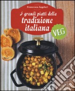 I grandi piatti della tradizione italiana veg libro