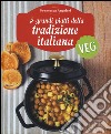 I grandi piatti della tradizione italiana veg libro