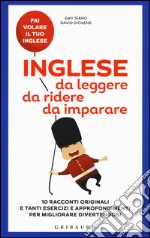 Inglese da leggere, da ridere, da imparare libro