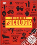 Il libro della psicologia. Grandi idee spiegate in modo semplice libro