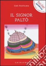 Il signor Paltò. Ediz. illustrata